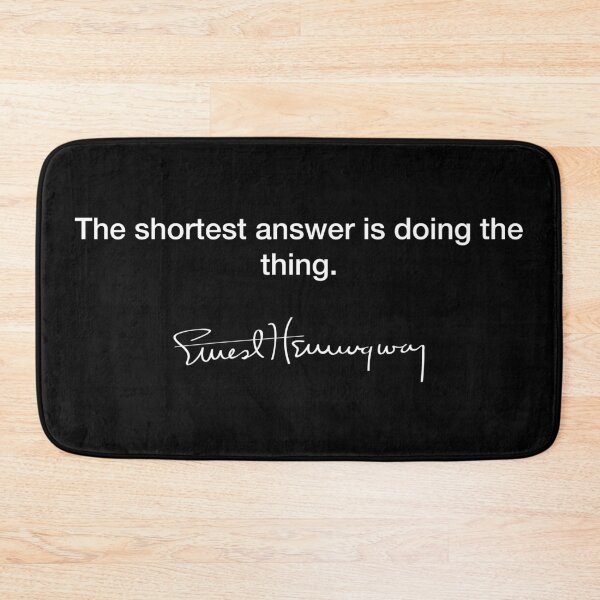 Item preview, The shortest answer is doing the thing ~ Ernest Hemingway designed and sold by Modestquotes.