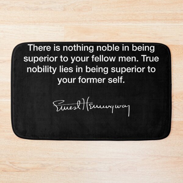 Item preview, There is nothing noble in being superior ~ Ernest Hemingway designed and sold by Modestquotes.