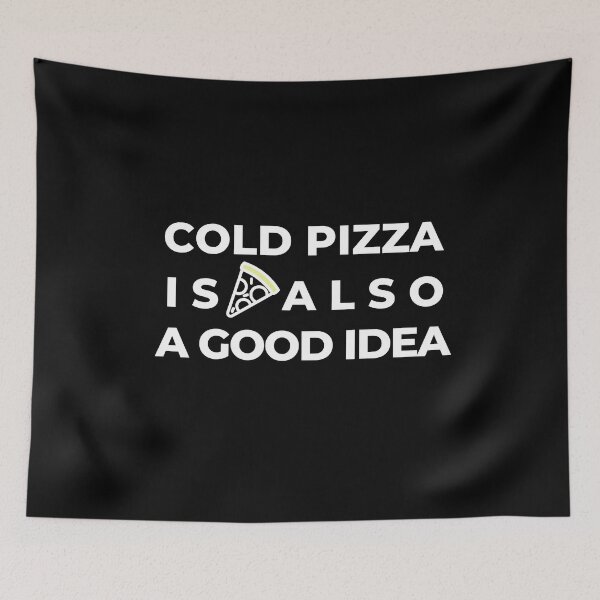 Item preview, Cold Pizza Joke Food Hungry Foodie Cute Funny Gift Sarcastic Happy Fun Introvert Awkward Geek Hipster Silly Inspirational Motivational Birthday Present designed and sold by EpsilonEridani.