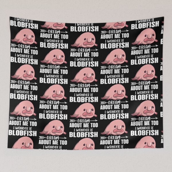 Item preview, I Wonder If Blobfish Dream About Me Too, Cute Blobfish Gift designed and sold by fatamyfan1.