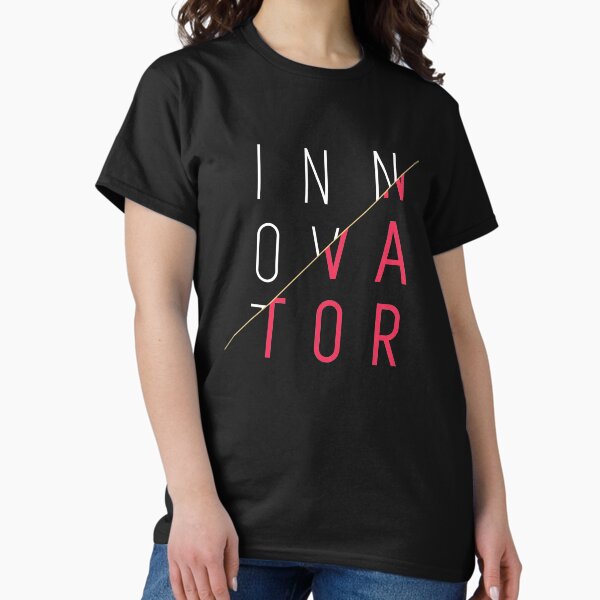 Innovator, Innovation, creativity, graphic, cool, funny shirt Classic T-Shirt