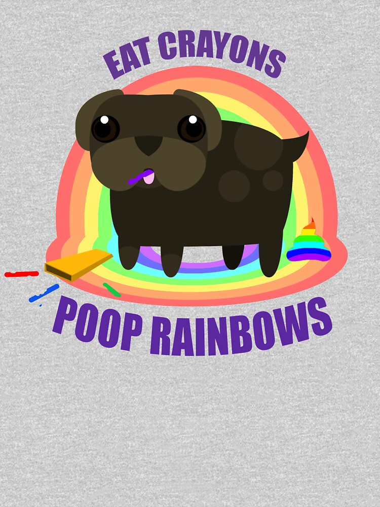 "Eat Crayons, Poop rainbows." Tshirt by Steampunkd Redbubble