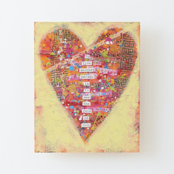 To love another person is to see the face of God. - Victor Hugo Wood Mounted Print