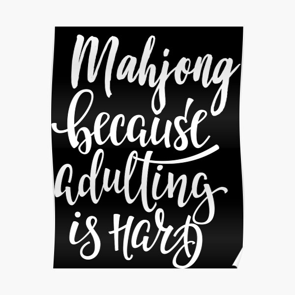 Mahjong Because Adulting Is Hard Poster