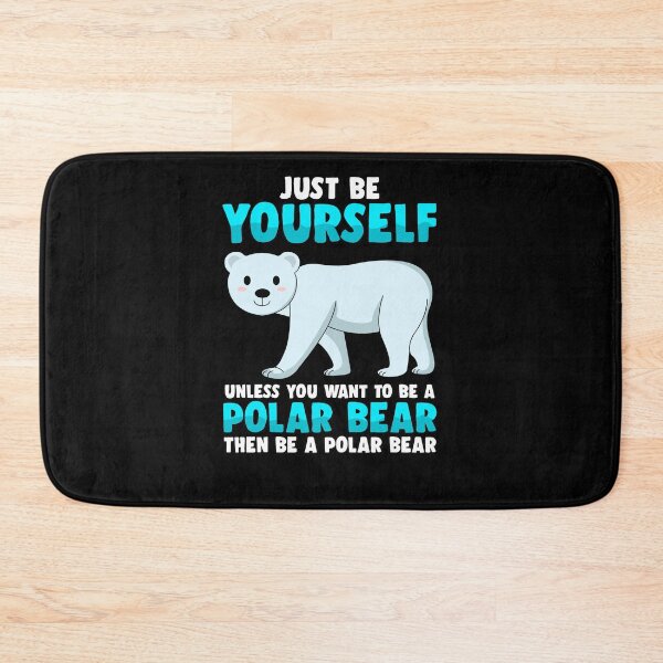 Item preview, Be yourself polar bear polar bear wild animal cute gift designed and sold by redshirtz.