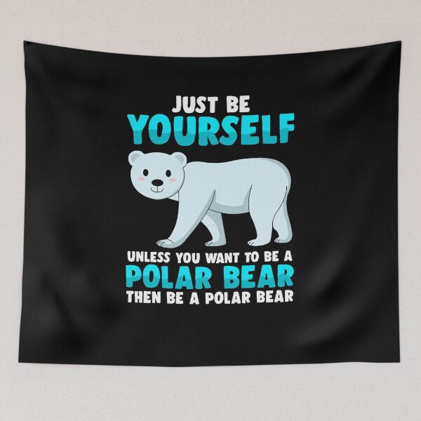 Item preview, Be yourself polar bear polar bear wild animal cute gift designed and sold by redshirtz.