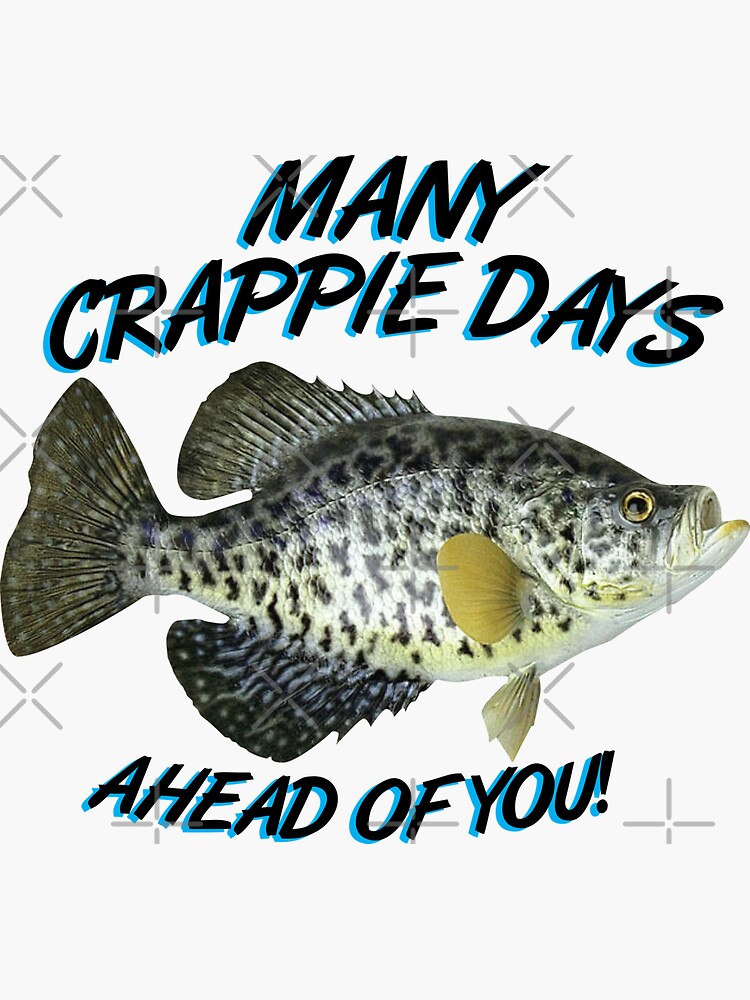 Many Crappie Days Ahead of You! | Sticker