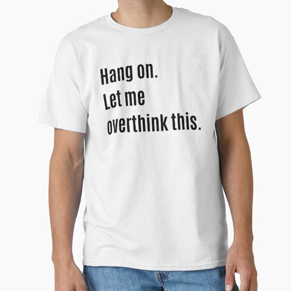 Item preview, Hang on. Let me overthink this.   designed and sold by The Little Wood Cottage.