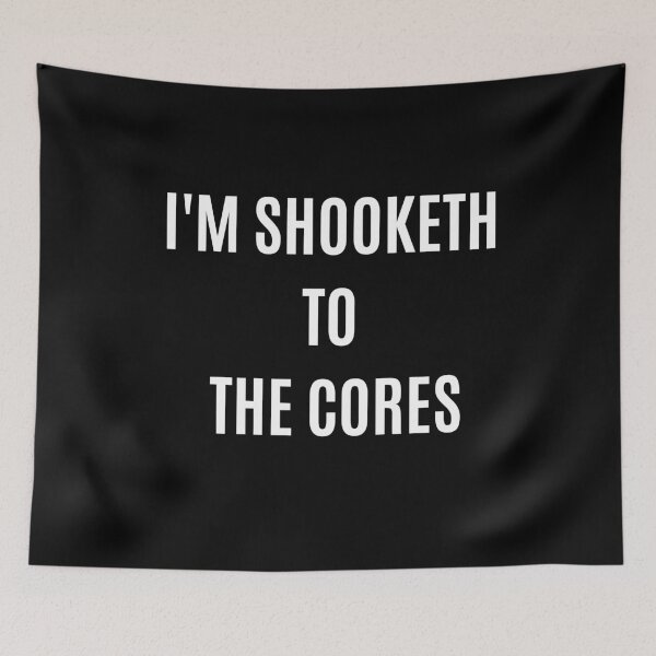 Item preview, I AM SHOOKETH TO THE CORES designed and sold by The Little Wood Cottage.