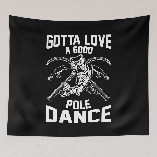 Item preview, Gotta Love A Good Pole Dance Funny Fishing Rod Pun designed and sold by perfectpresents.