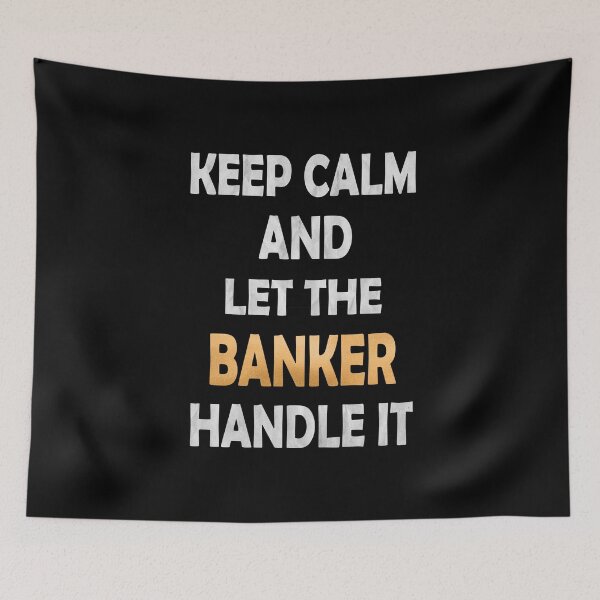 Item preview, Keep Calm And Let The Banker Handle It - Funny Banking product designed and sold by Grabitees.