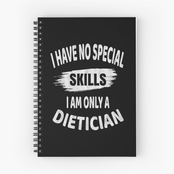 Item preview, I Have No Special Skills I Am Only A Dietician - Funny Diets design designed and sold by Grabitees.