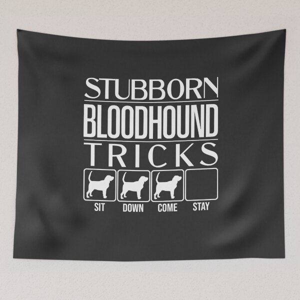 Item preview, Funny Bloodhound Design: Stubborn Bloodhound Tricks / Stubborn Dog Tricks, funny gift idea designed and sold by HEJAshirts.