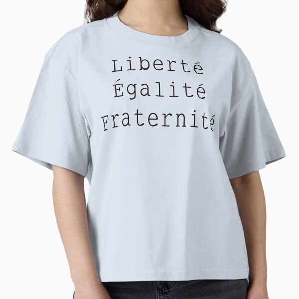 Liberté Égalité Fraternité Boxy T-Shirt