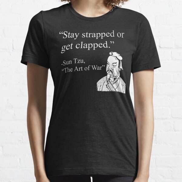 Stay Strapped Or Get Clapped Essential T-Shirt