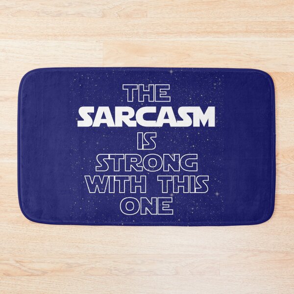 Item preview, The Sarcasm Is Strong With This One designed and sold by overstyle.