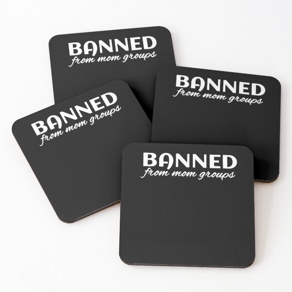 Item preview, Banned From Mom Groups  designed and sold by issambak.