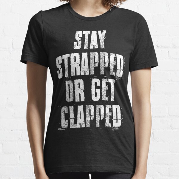 stay strapped t shirt