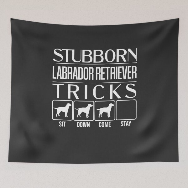 Item preview, Funny Labrador Retriever Design: Stubborn Labrador Retriever Tricks / Stubborn Dog Tricks, funny gift idea designed and sold by HEJAshirts.