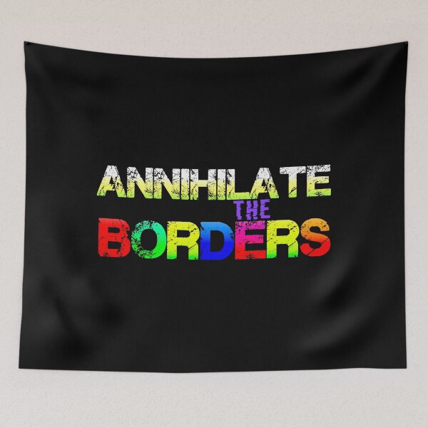 Item preview, Annihilate The Borders designed and sold by Unspirations.