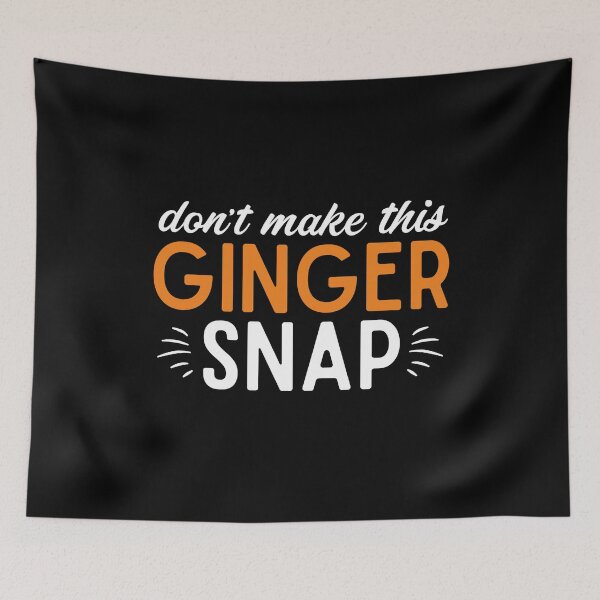 Item preview, Don't Make This Ginger Snap Joke Quote About Redhead Funny Red Hair Gifts  designed and sold by alenaz.