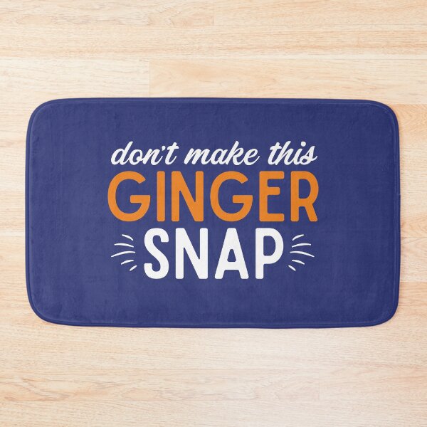 Item preview, Don't Make This Ginger Snap Joke Quote About Redhead Funny Red Hair Gifts  designed and sold by alenaz.