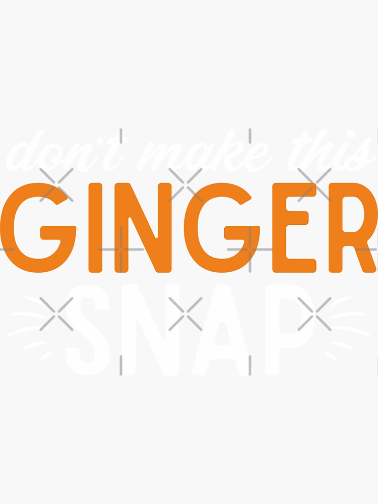 "Don't Make This Ginger Snap Joke Quote About Redhead Funny Red Hair