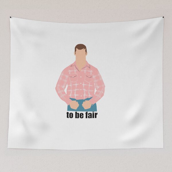 Item preview, To be fair. Letterkenny designed and sold by HeardUWereDead.