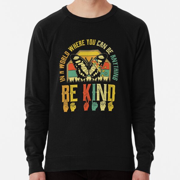 In world where you can be anything Lightweight Sweatshirt