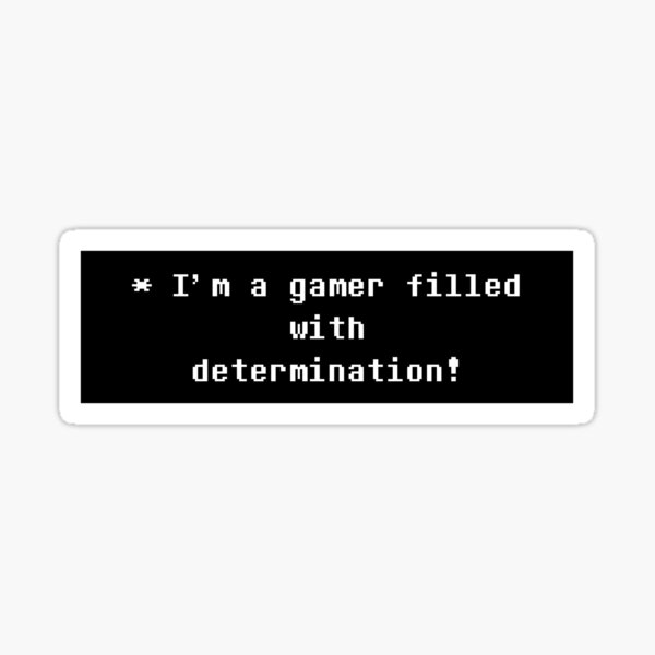 I'm A Gamer Filled With Determination (Retro Vintage RPG Gaming • Funny 8 Bit Quote) Sticker