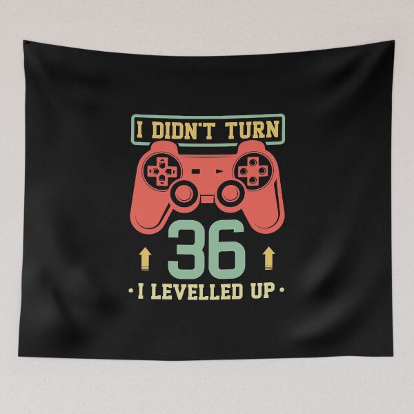 Item preview, I Didn't Turn 36 I Levelled Up designed and sold by Orange Pieces.