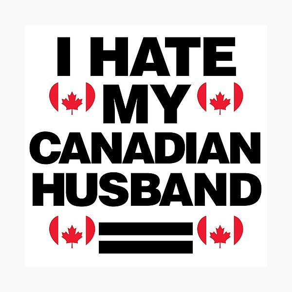 Item preview, I Hate My Canadian Husband Funny  designed and sold by elhefe.