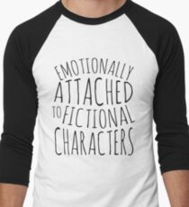 emotionally attached to fictional characters #black Men's Baseball ¾ T-Shirt