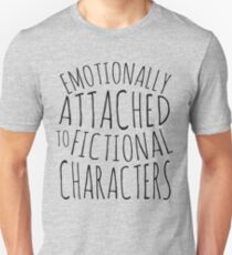 emotionally attached to fictional characters #black Unisex T-Shirt