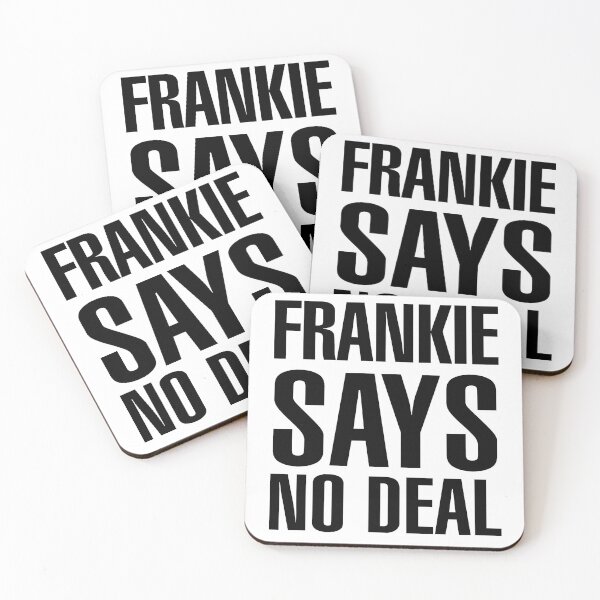 Item preview, FRANKIE SAYS NO DEAL designed and sold by Aspie66.
