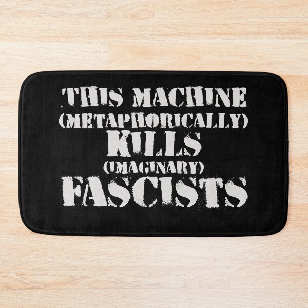 Item preview, This Machine (metaphorically) KILLS (imaginary) Fascists designed and sold by SolarCross.