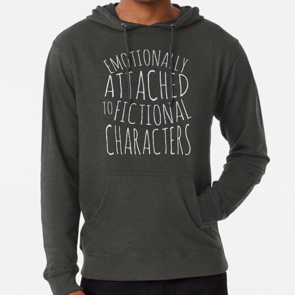 Item preview, emotionally attached to fictional characters #white designed and sold by FandomizedRose.