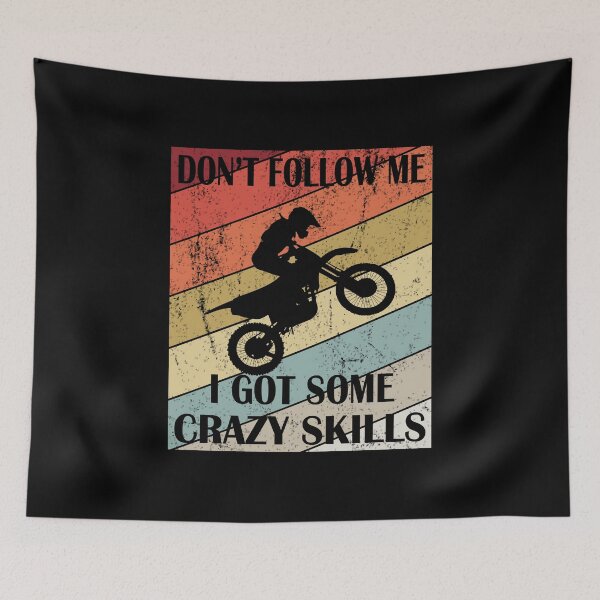 Item preview, Don't Follow Me I Got Some Crazy Skills - Motorcycle Fans design designed and sold by Grabitees.