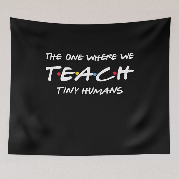 Item preview, The one where we teach tiny humans -  kindergarten teacher gift idea designed and sold by noirepulse.