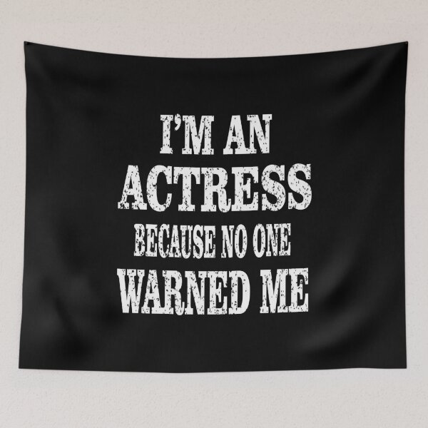 Item preview, Actress Because No One Warned Me - Funny Acting product designed and sold by Grabitees.