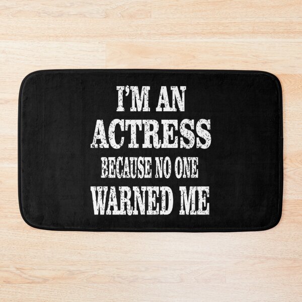 Item preview, Actress Because No One Warned Me - Funny Acting product designed and sold by Grabitees.
