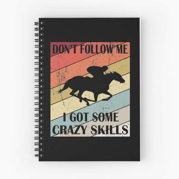 Item preview, Don't Follow Me I Got Some Crazy Skills - Horseback Riding design designed and sold by Grabitees.