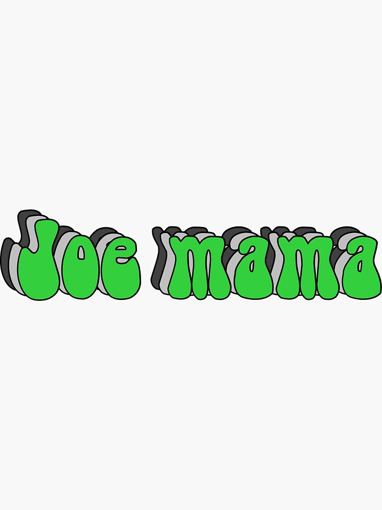 Joe Mama” Sticker For Sale By Cgoldberg1006 Redbubble