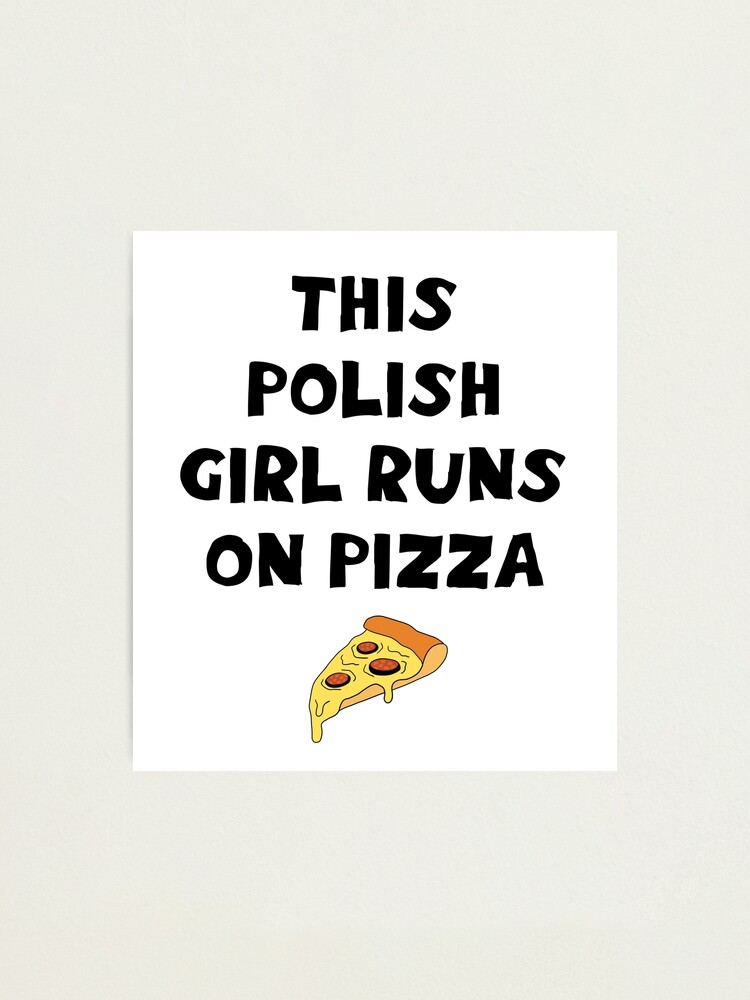 Impression Photo Cette Fille Polonaise Court Sur La Pizza Citation Hilarante Drole Delicieuse Tranche De Pizza Au Fromage Propulse Par La Nourriture Mode De Vie Le Meilleur Regime Genial Le Plus