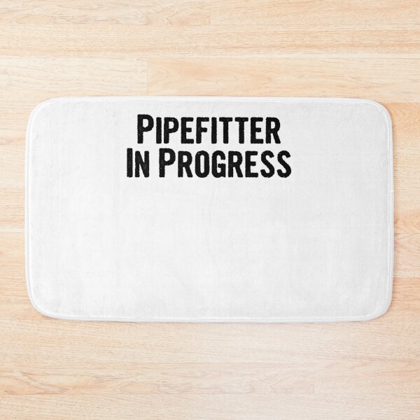 Item preview, Pipefitter In Progress designed and sold by divawaddle.