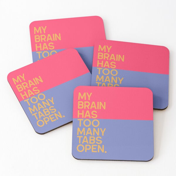 Item preview, My Brain Has Too Many Tabs Open designed and sold by BaconPancakes21.