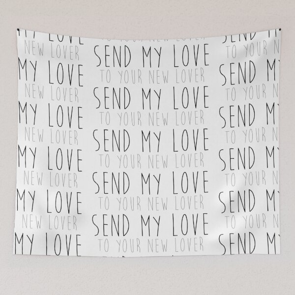 Item preview, Send My Love (To Your New Lover) designed and sold by jeremydwilliams.