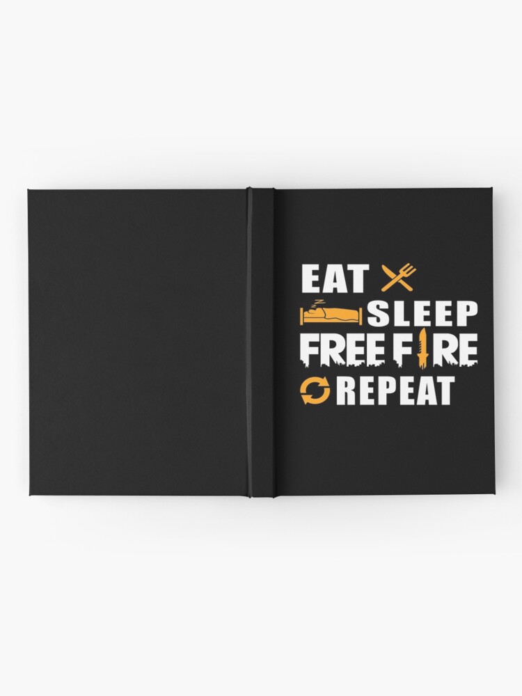 Eat Sleep Free Fire Repeat Garea Free Fire T Shirts Hardcover Journal