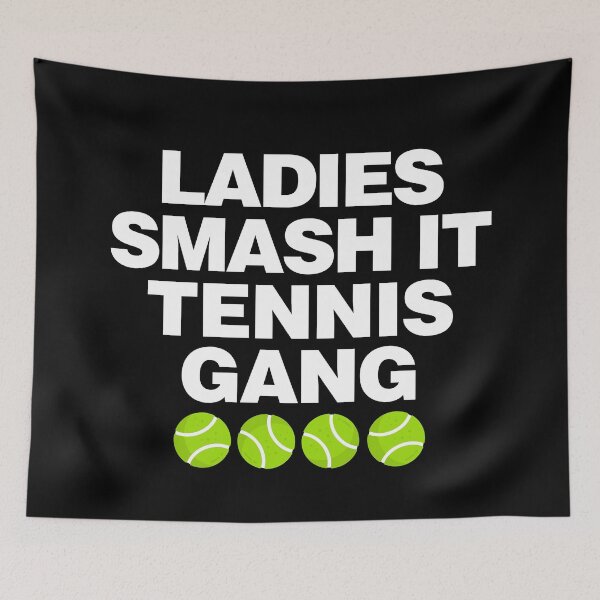 Item preview, Ladies smash it Tennis Gang, Funny Tennis Saying designed and sold by elhefe.