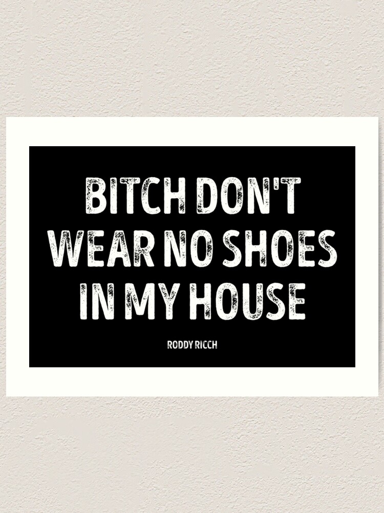 Bitch Dont Wear No Shoes In My House Rug Art Print